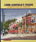 Lord Ashfield's Trams - How London Lost a World Class Tramway System by HARLEY, Robert J.